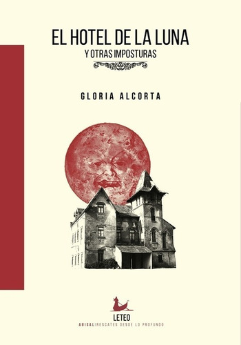 El Hotel De La Luna - Gloria Alcorta - Leteo - Libro