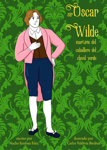 Sir Oscar Wilde - Esteban Fdez., Nacho;valdivia Biedma, C...