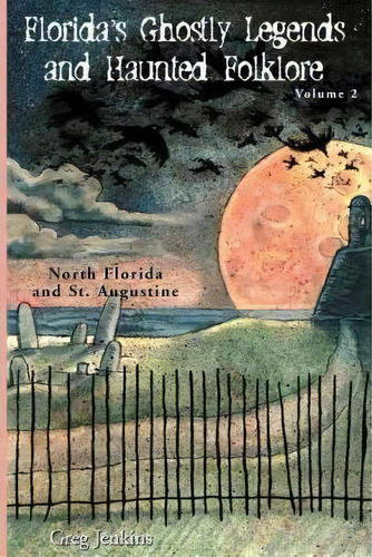 Florida's Ghostly Legends And Haunted Folklore, De Greg Jenkins. Editorial Rowman Littlefield, Tapa Blanda En Inglés