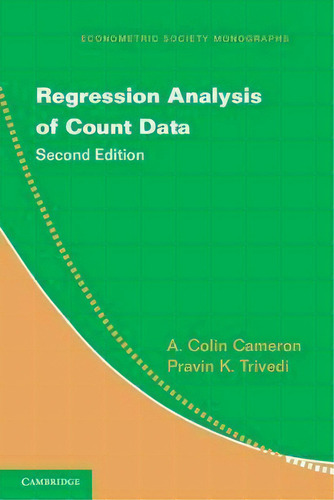 Econometric Society Monographs: Regression Analysis Of Count Data Series Number 53, De A. Colin Cameron. Editorial Cambridge University Press, Tapa Dura En Inglés