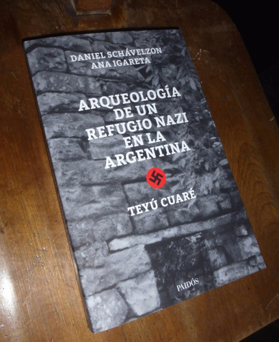 Arqueologia De Un Refugio Nazi En La Argentina / Schavelzon