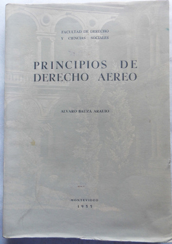 Derecho Aéreo Principios A. Bauza Araujo - Montevideo 1955