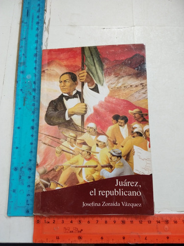 Juárez El Republicano Josefina Zoraida Vázquez
