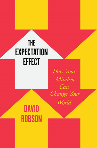 The Expectation Effect: How Your Mindset Can Change Your Wor