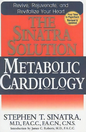 The Sinatra Solution : Metabolic Cardiology, De Stephen T. Sinatra. Editorial Basic Health Publications, Tapa Blanda En Inglés