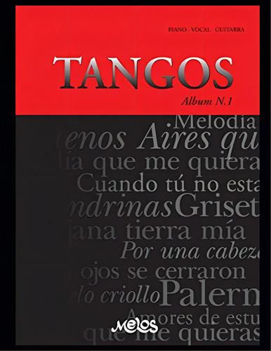 Tangos N-1: Piano - Vocal - Guitarra (tango - Partituras) (spanish Edition), De Argentina, Melos. Editorial Independently Published, Tapa Blanda En Español