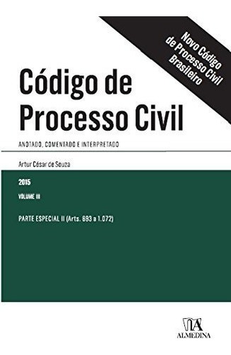 Código De Processo Civil: Anotado, Comentado E Interpretado 