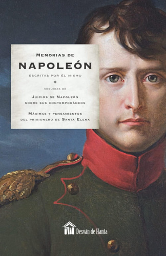 Libro: Memorias De Napoleón Escritas Por Él Mismo: Seguidas 