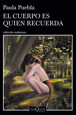 El Cuerpo Es Quien Recuerda - Puebla Paula