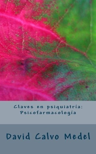 Claves En Psiquiatria Psicofarmacologia - Calvo..., De Calvo Medel, David. Editorial Createspace Independent Publishing Platform En Español