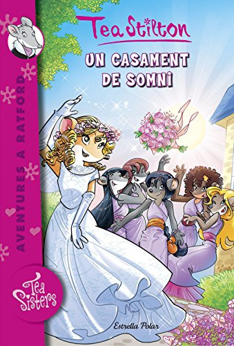 Un Casament De Somni: Aventures A Ratford Nº20 (tea Stilton.