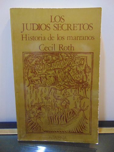 Adp Los Judios Secretos Historia De Los Marranos Cecil Roth