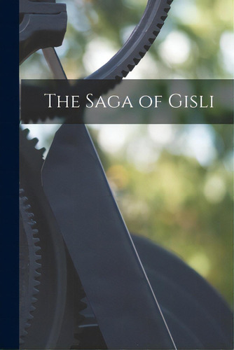 The Saga Of Gisli, De Anonymous., Vol. 1. Editorial Hassell Street Pr, Tapa Blanda En Inglés
