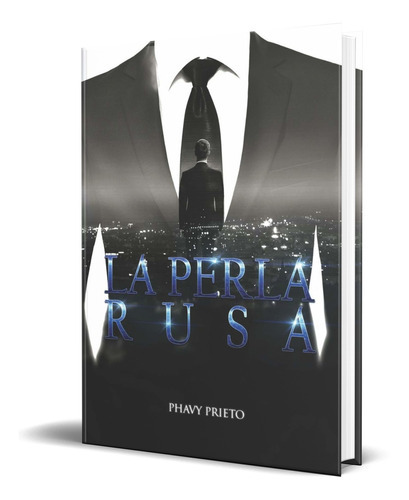 La Perla Rusa, De Phavy Prieto. Editorial Independently Published, Tapa Blanda En Español, 2019