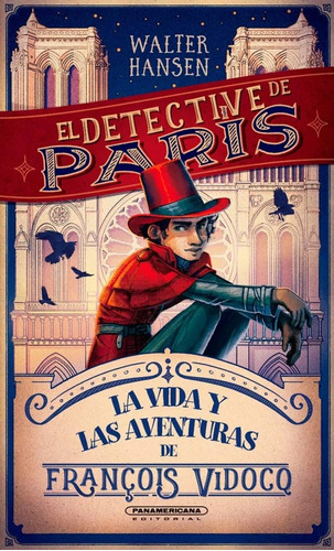 El Detective De Paris: La Vida Y Las Aventuras De Francois Vidoco, De Hansen Walter. Editorial Panamericana Editorial, Tapa Dura, Edición 2021 En Español