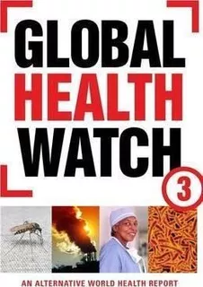 Global Health Watch 3 - People's Health Movement (hardback)