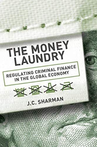 The Money Laundry: Regulating Criminal Finance In The Global Economy (cornell Studies In Political Economy), De Sharman, J. C.. Editorial Cornell University Press, Tapa Dura En Inglés