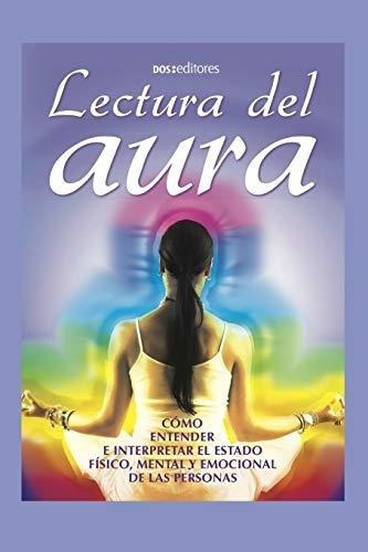 Lectura Del Aurao Entender E Interpretar El..., de Chavez, Ester. Editorial Independently Published en español