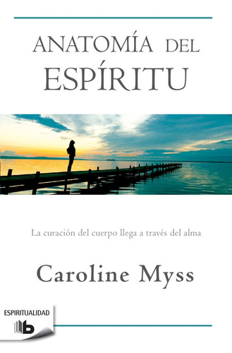 Anatomia Del Espiritu - Caroline Myss