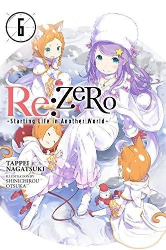 Rezero Comenzando La Vida En Otro Mundo Vol 6 Novela Ligera