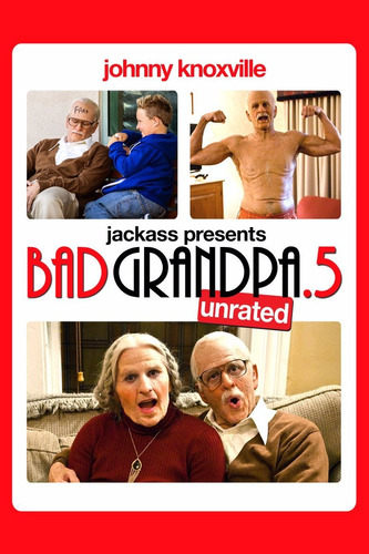 Jackass Bad Grandpa 5 Unrated Pelicula En Dvd