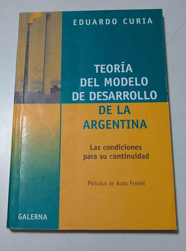 Teoria Del Modelo De Desarrollo De Argentina Eduardo Curia