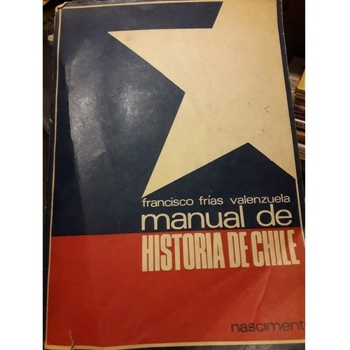 Manual De Historia De Chile (francisco Frías Valenzuela) 