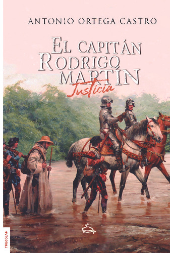 Libro El Capitan Rodrigo Martin: Justicia. Antonio O. Castro