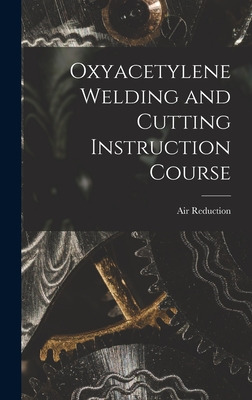 Libro Oxyacetylene Welding And Cutting Instruction Course...