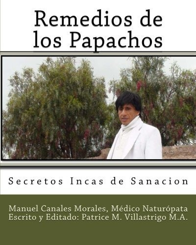Libro : Remedios De Los Papachos Secretos Incas De Sanacion