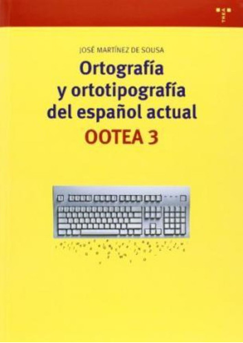 Ortografía Y Ortotipografía Del Español Actual : Ootea 3 / J