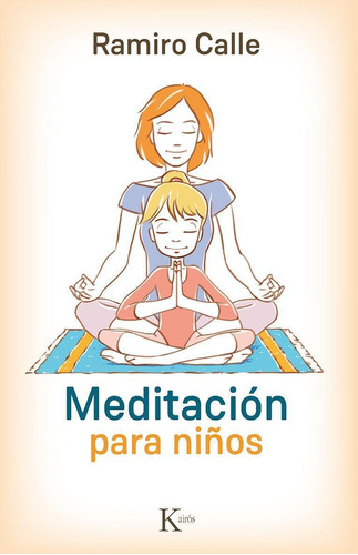 Meditacion Para Niños-calle, Ramiro-kairos