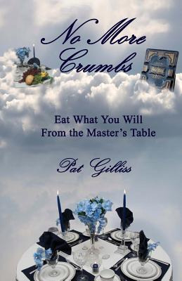 Libro No More Crumbs: Eat What You Will From The Master's...