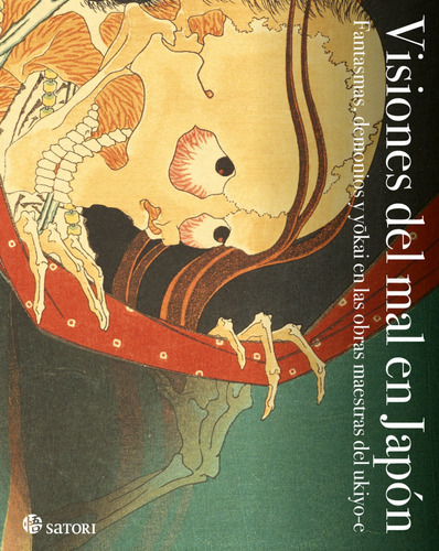 Visiones Del Mal En Japón Hokusai/kuniyoshi Satori Edicione