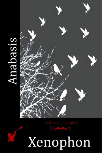 Anábasis, De Xenophon. Editorial Createspace, Tapa Blanda En Inglés