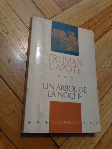 Truman Capote. Un Arbol De La Noche. Sudamericana&-.