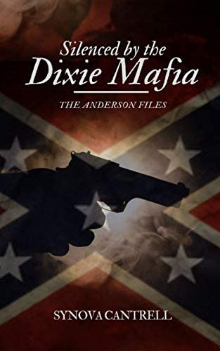 Silenced By The Dixie Mafia: The Anderson Files (legends Of The Deep South), De Cantrell, Synova. Editorial Synova Ink, Tapa Blanda En Inglés
