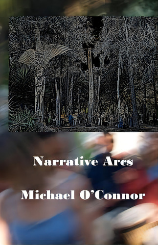 Narrative Arcs, De O'nor, Michael., Vol. 1. Editorial Createspace, Tapa Blanda En Inglés
