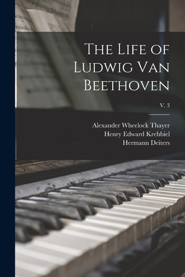 Libro The Life Of Ludwig Van Beethoven; V. 3 - Thayer, Al...