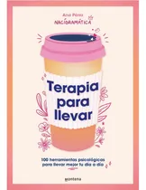 Comprar Terapia Para Llevar: 100 Herramientas Psicológicas. Original