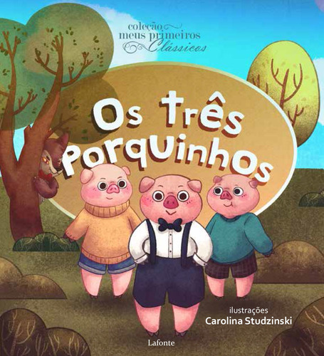 Os Três Porquinhos, de Lafonte. Editora Lafonte Ltda, capa mole em português, 2018