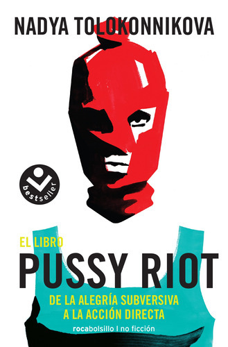 El libro Pussy Riot, de Tolokonnikova, Nadya. Serie Ficción Editorial Roca Bolsillo, tapa blanda en español, 2019