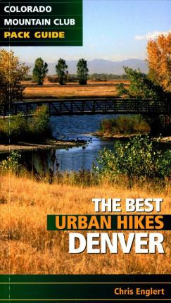 Best Urban Hikes: Denver - Chris Englert