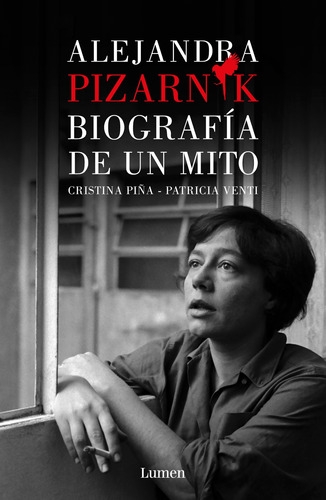 Alejandra Pizarnik. Biografía de un mito, de Piña Cristina. Serie Lumen Editorial Lumen, tapa blanda en español, 2022