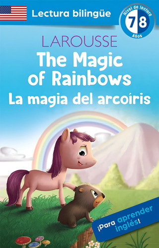 Lectura Bilingue: The Magic Of Rainbows / La Magia Del Arcoíris: Nivel De Lectura 7-8 Años, De Chand, Nandika. Editorial Larousse, Edición 1 En Español, 2023