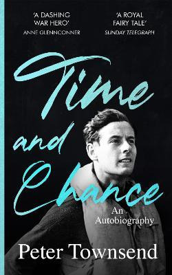 Libro Time And Chance: An Autobiography - Peter Townsend