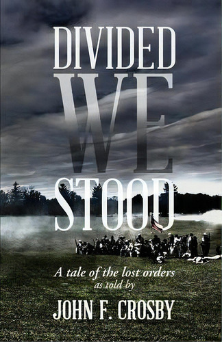 Divided We Stood, De F Crosby John. Editorial Holon Publishing Collective Press, Tapa Blanda En Inglés