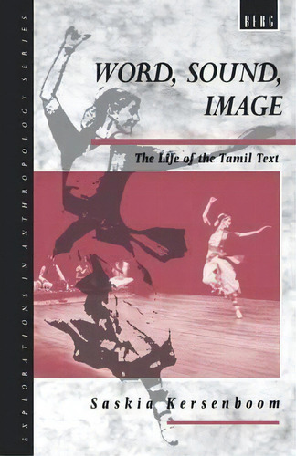 Word, Sound, Image : The Life Of The Tamil Text, De Saskia Kersenboom. Editorial Bloomsbury Publishing Plc, Tapa Blanda En Inglés