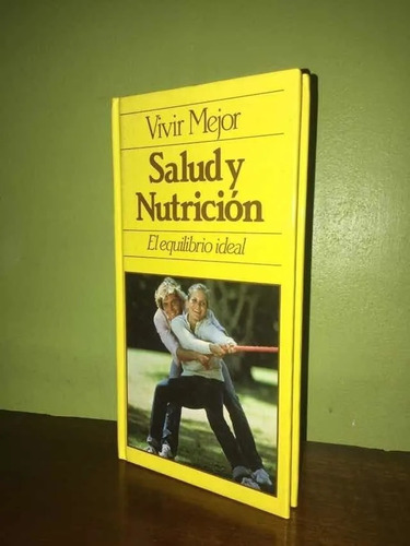 Libro, Salud Y Nutrición, Vivir Mejor. Tapa Dura.