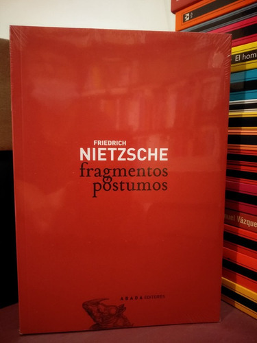 Fragmentos Póstumos - Friedrich Nietzsche